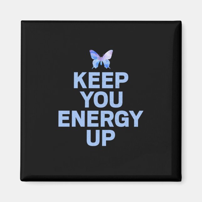 Butterfly Gift | Behålla upp din energi Magnet (Framsidan)