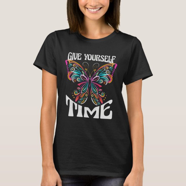 Butterfly Give yourself time Change Yoga T Shirt (Framsida)
