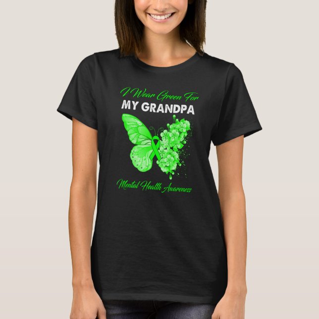 Butterfly I Bära Grönt för min morfar, mentalhälsa T Shirt (Framsida)