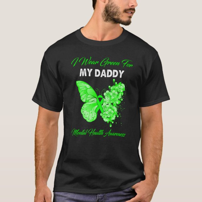 Butterfly I Bära Grönt för Min pappa Mental Health T Shirt (Framsida)