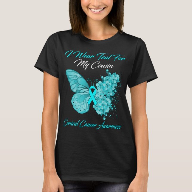 Butterfly I Bära Teal for my Cousin Cervical T Shirt (Framsida)