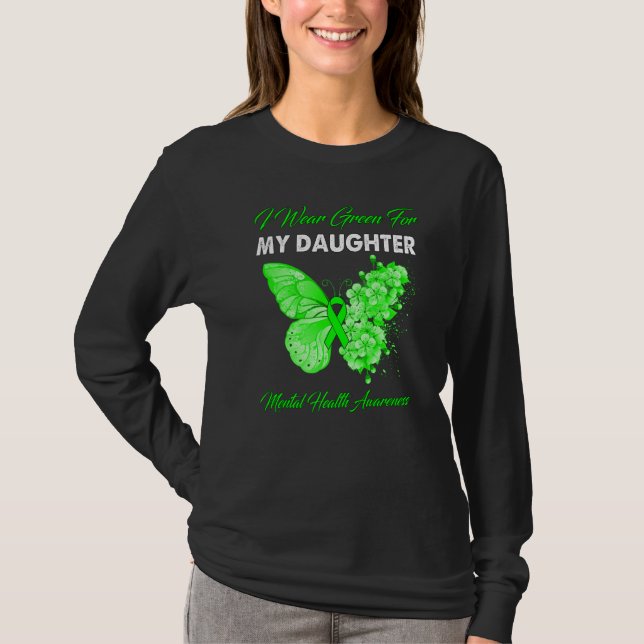 Butterfly I-Bärans Grönt för min dotter Mental Hea T Shirt (Framsida)