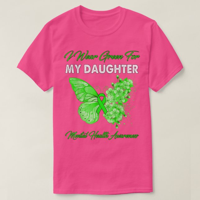 Butterfly I-Bärans Grönt för min dotter Mental Hea T Shirt (Design framsida)