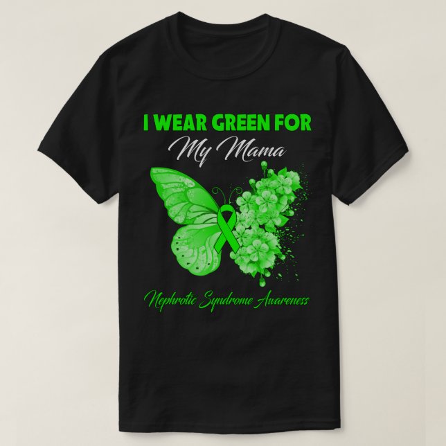 Butterfly I-Bärans Grönt för min mormisk nefrotisk T Shirt (Design framsida)