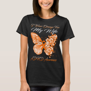 Butterfly I-BÄRANS ORANGE FÖR MY WIFE ADHD Awarene T Shirt