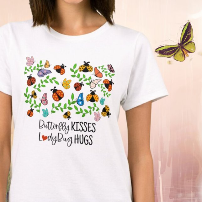 Butterfly Kisses, Ladybug Hugs T Shirt (Skapare uppladdad)