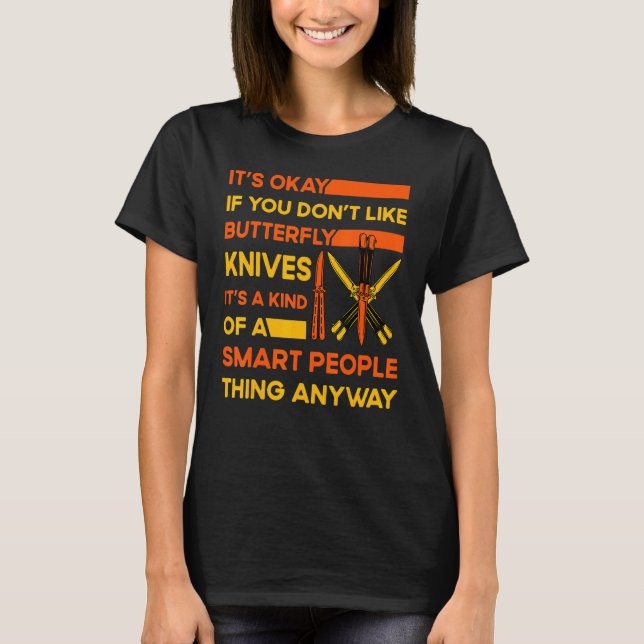 Butterfly Knife Balisong Quote 29 T Shirt (Framsida)