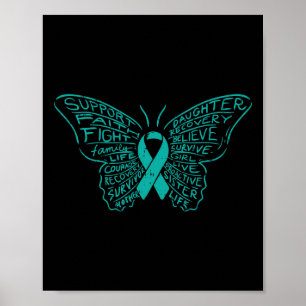 Butterfly Ord Teal Ribbon Support Ovarian Cancer Poster