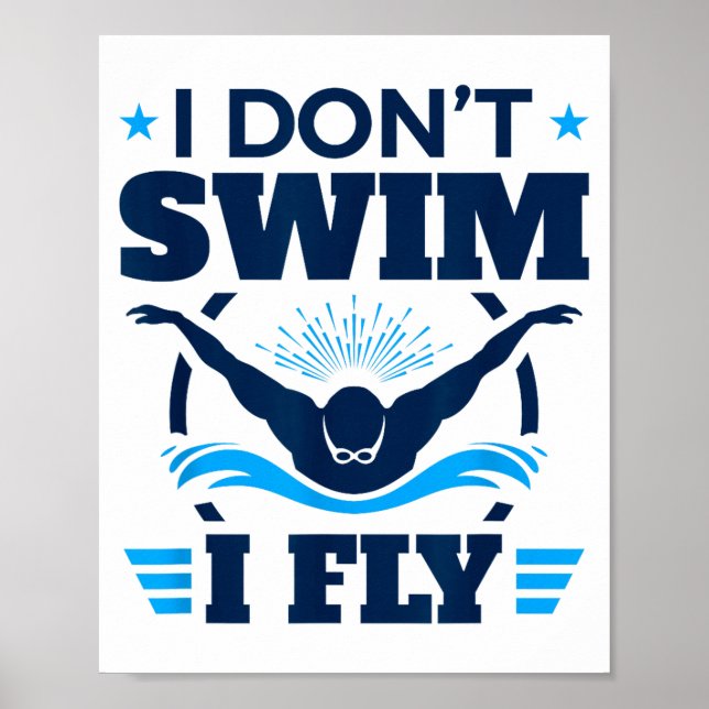 Butterfly Stroke Swimmer I Don't Swim I Fly  Poster (Framsidan)