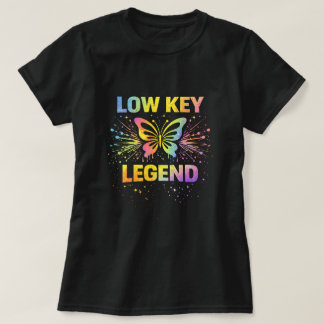 Butterfly Tees Co. Low Key Legend 0047724 T Shirt