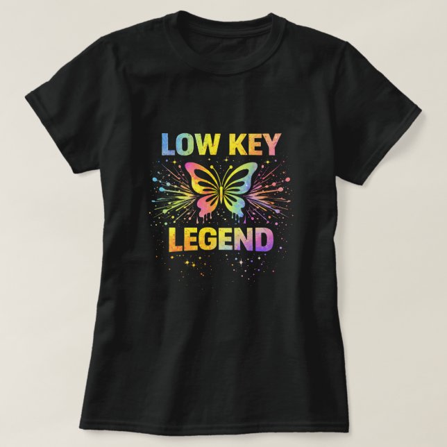 Butterfly Tees Co. Low Key Legend 0047724 T Shirt (Design framsida)