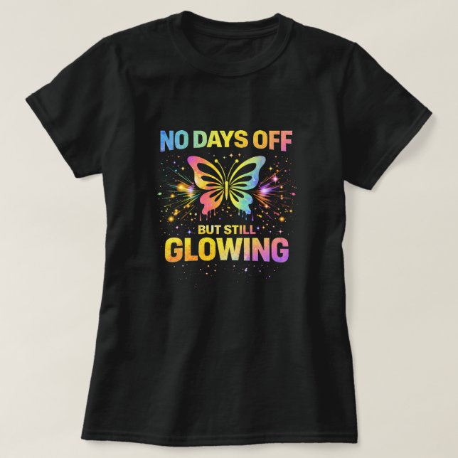 Butterfly Tees Co. No Days Off 0047723 T Shirt (Design framsida)