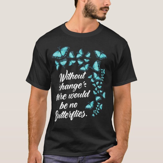 Butterfly without Change Citote Lepidopterolog T Shirt (Framsida)