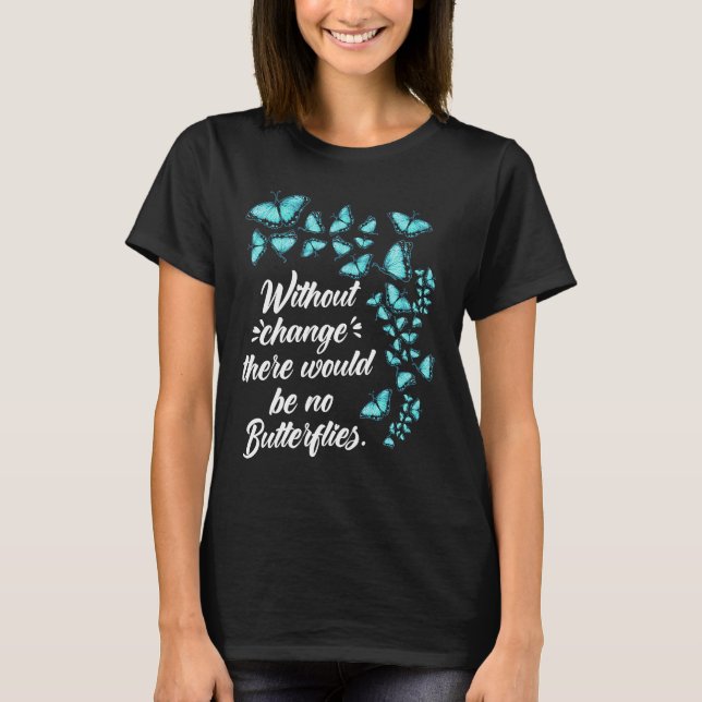 Butterfly without Change Citote Lepidopterolog T Shirt (Framsida)
