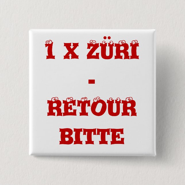 Button 1 x Züri - retour bitte Knapp (Framsida)