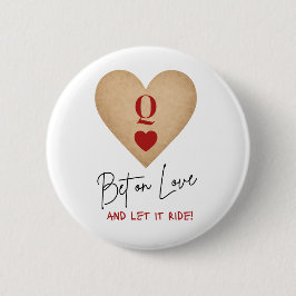 Button - Bet on Love and Let it Ride! Knapp