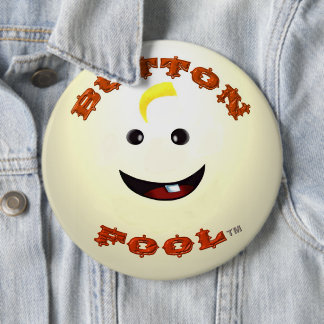 Button Fool colossal round button Knapp