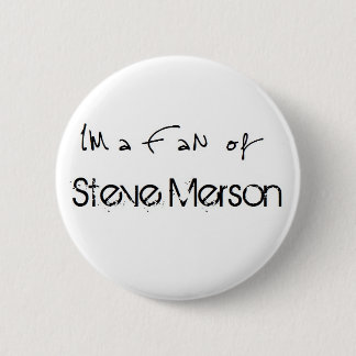 Button: I'm a Fan of Steve Merson Knapp