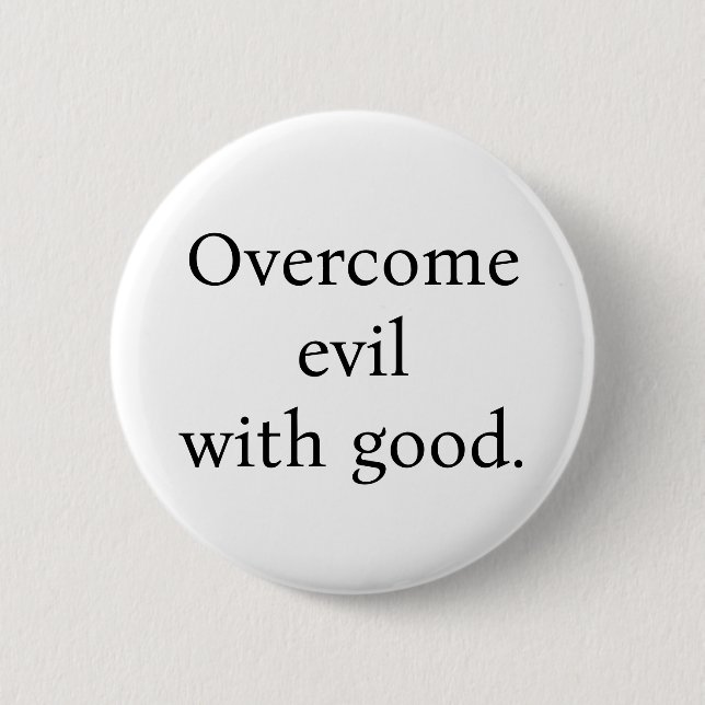 Button:Overcome evil with good. White w/black text Knapp (Framsida)