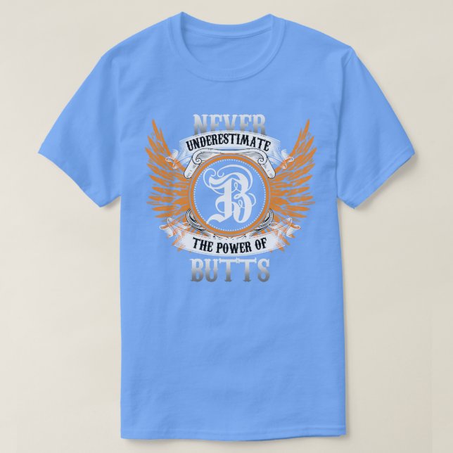 Butts Namn Shirt underskattar aldrig T Shirt (Design framsida)