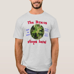 Buxusen stoppar här! tee shirt
