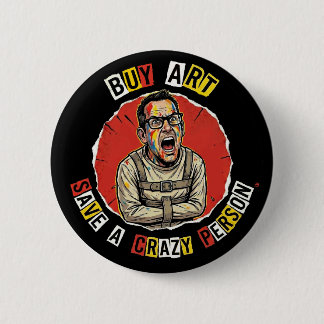 Buy Art Save A Crazy Person Button Knapp