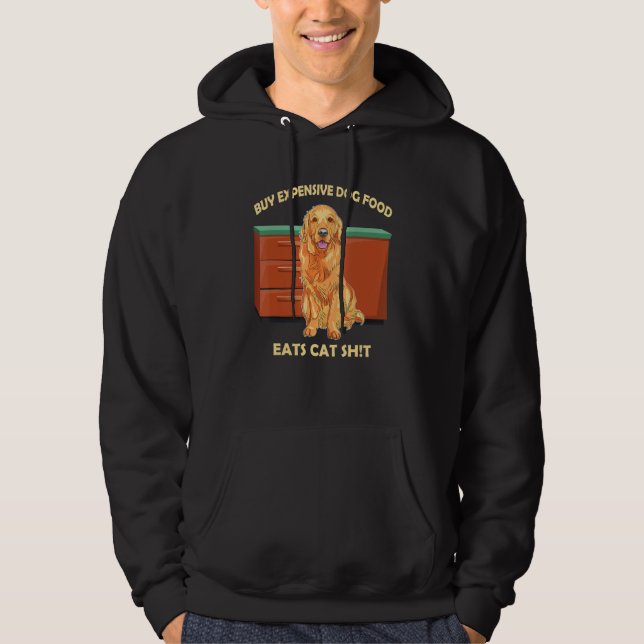 Buy Expensive Dog Food Eats Cat Sht Hoodie (Framsida)