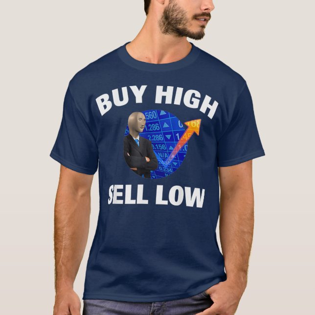 BUY HIGH SELL LOW - Stonk Man WSB Meme Stock T Shirt (Framsida)