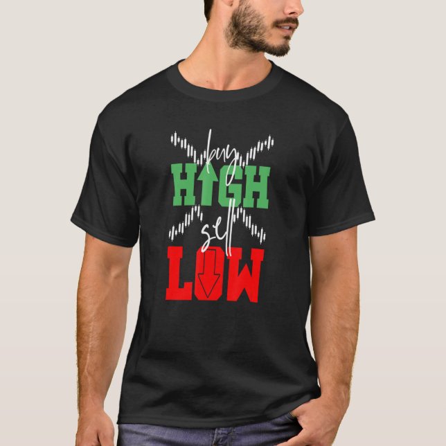 Buy High Sell Low Trader Miner Hodl Token Crypto T Shirt (Framsida)