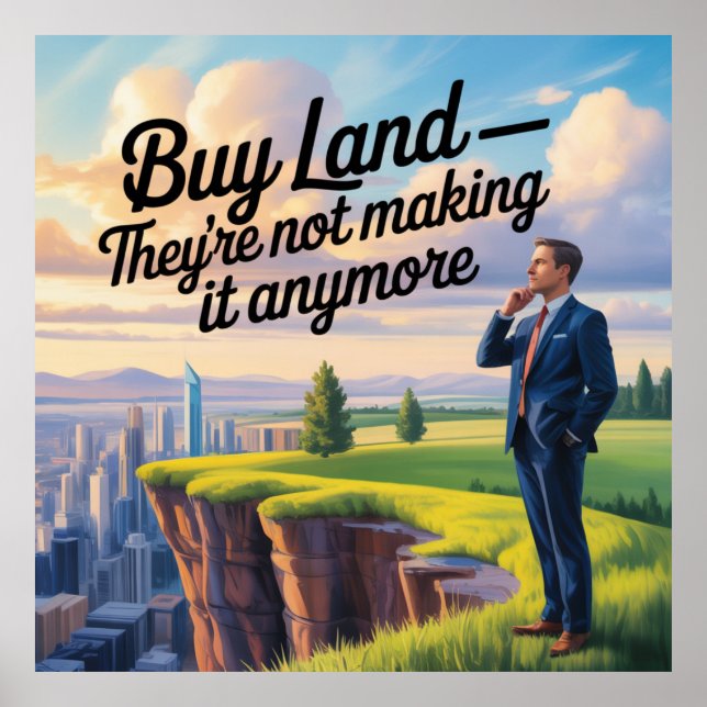 Buy Land - They’re Not Making It Anymore Poster (Framsidan)
