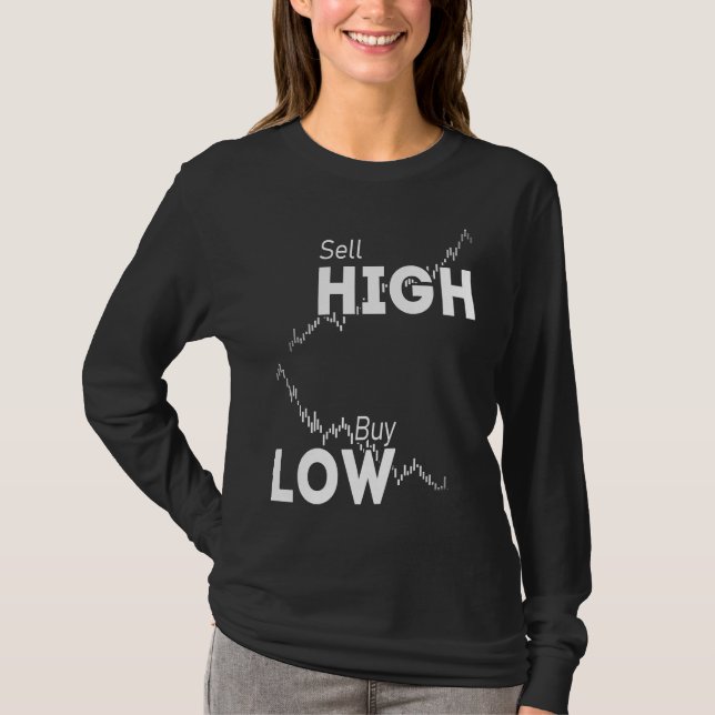 Buy low sell high stocks Forex and Crypto Trader I T Shirt (Framsida)