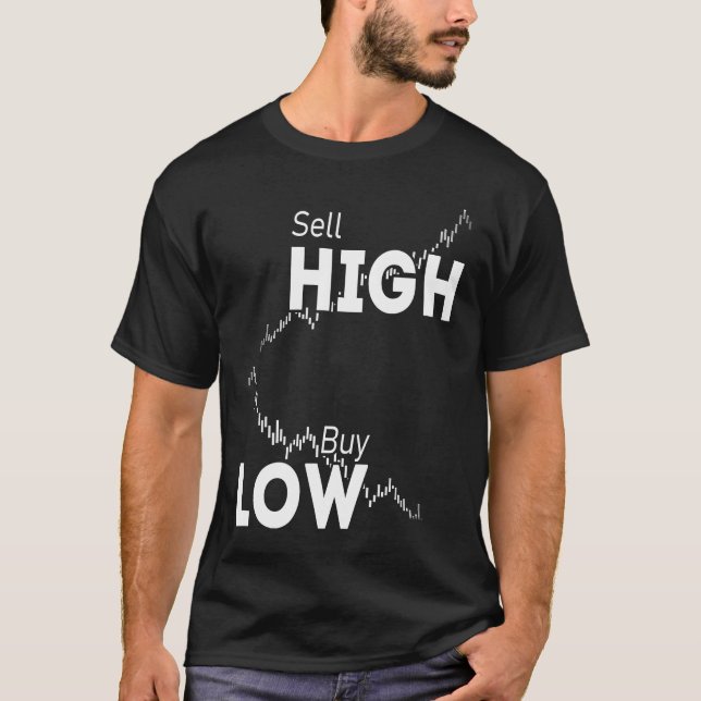 Buy low sell high stocks Forex and Crypto Trader I T Shirt (Framsida)