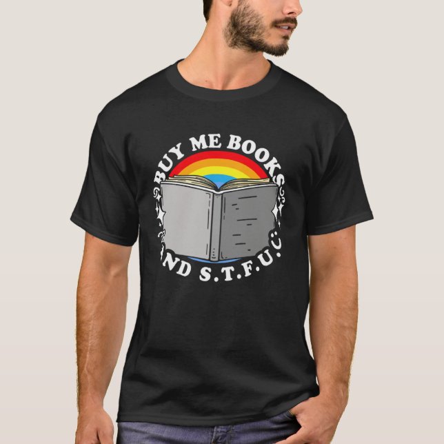 Buy Me Books and STFU  Bookish  for Readers T Shirt (Framsida)