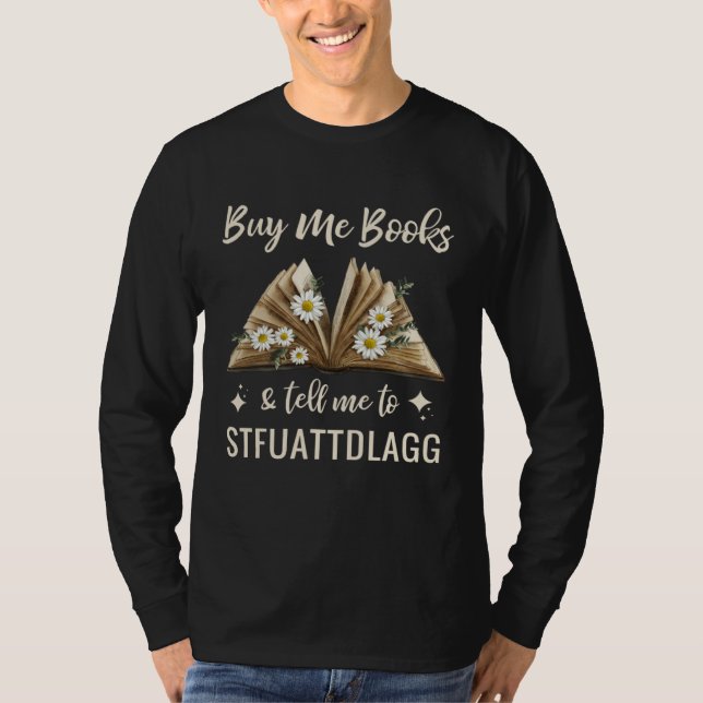 Buy Me Books And Tell Me To STFUATTDLAGG Reader Vi T Shirt (Framsida)
