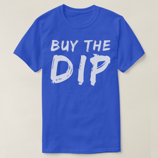 Buy the dip 35 t shirt (Design framsida)