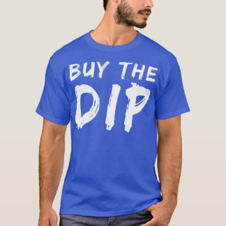 Buy the dip 35 t shirt
