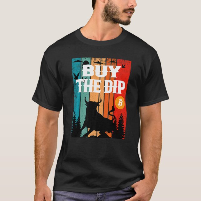 Buy The Dip Crypto Bitcoin Trading & Mining Asset  T Shirt (Framsida)