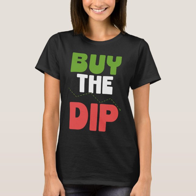 Buy The Dip Cryptocurrency Blockchain Trader Best  T Shirt (Framsida)