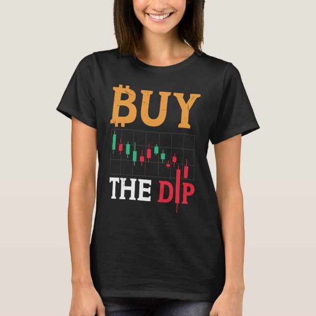 Buy The Dip Cryptocurrency Blockchain Trader Best  T Shirt (Framsida)