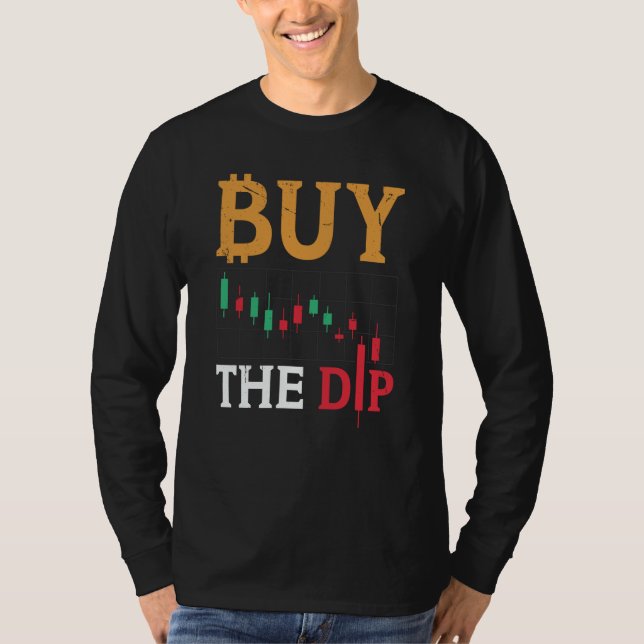 Buy The Dip Cryptocurrency Blockchain Trader Best  T Shirt (Framsida)