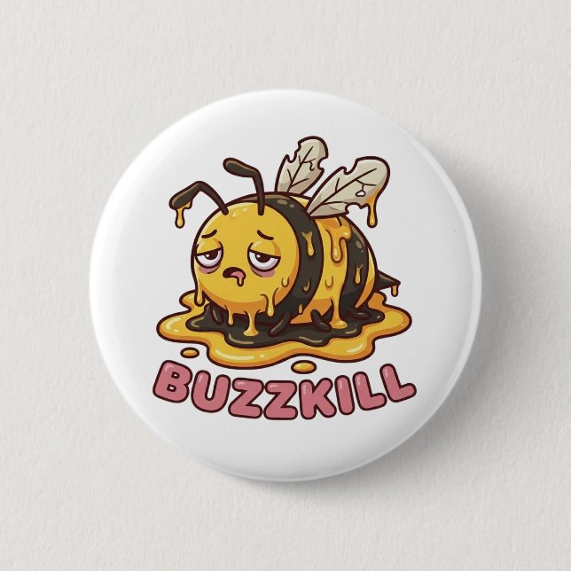 Buzzkill Melting Bee Sarcastic Badge Knapp (Framsida)