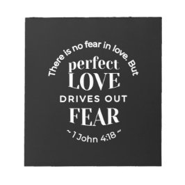 BW 'Perfekt Kärlek Drives Out Fear' - 1 John 4:18 Anteckningsblock
