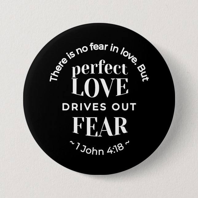 BW 'Perfekt Kärlek Drives Out Fear' - 1 John 4:18 Knapp (Framsida)