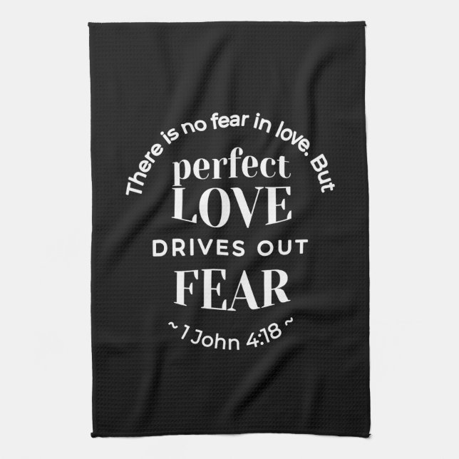 BW 'Perfekt Kärlek Drives Out Fear' - 1 John 4:18 Kökshandduk (Vertikal)