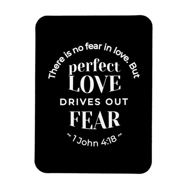 BW 'Perfekt Kärlek Drives Out Fear' - 1 John 4:18 Magnet (Vertikal)