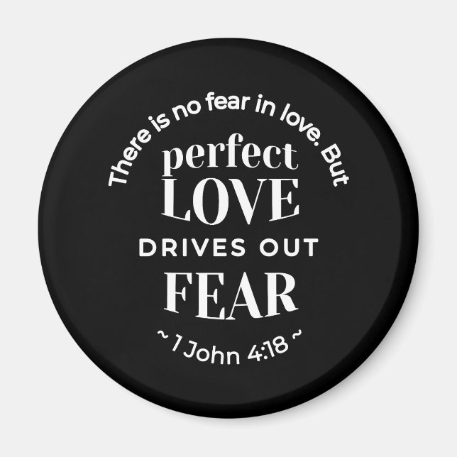 BW 'Perfekt Kärlek Drives Out Fear' - 1 John 4:18 Magnet (Framsidan)