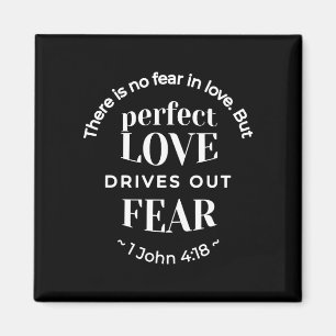 BW 'Perfekt Kärlek Drives Out Fear' - 1 John 4:18 Magnet
