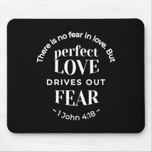 BW 'Perfekt Kärlek Drives Out Fear' - 1 John 4:18  Musmatta