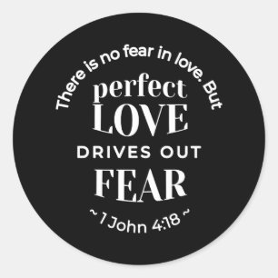 BW 'Perfekt Kärlek Drives Out Fear' - 1 John 4:18 Runt Klistermärke