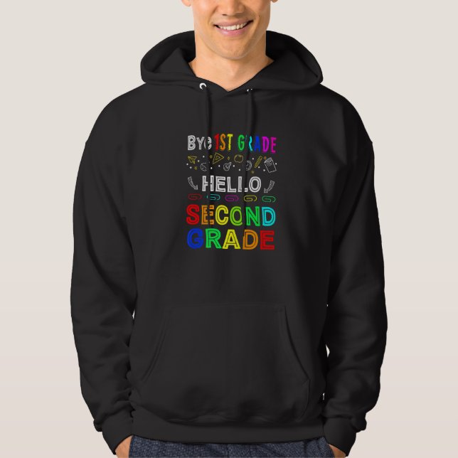 Bye 1st Grade Hello Second Grade Back To School  1 Hoodie (Framsida)